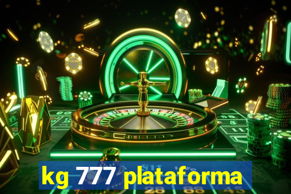 kg 777 plataforma
